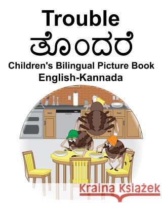 English-Kannada Trouble Children's Bilingual Picture Book Suzanne Carlson Richard Carlso 9781731548467 Independently Published - książka
