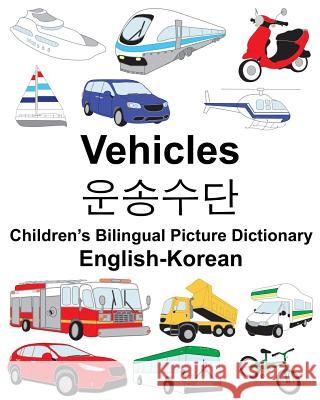 English-Korean Vehicles Children's Bilingual Picture Dictionary Richard Carlso Suzanne Carlson 9781987687316 Createspace Independent Publishing Platform - książka