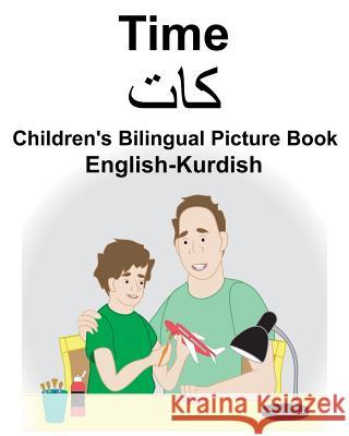 English-Kurdish Time Children's Bilingual Picture Book Suzanne Carlson Richard Carlso 9781723945953 Independently Published - książka
