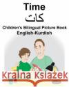 English-Kurdish Time Children's Bilingual Picture Book Suzanne Carlson Richard Carlso 9781723945953 Independently Published