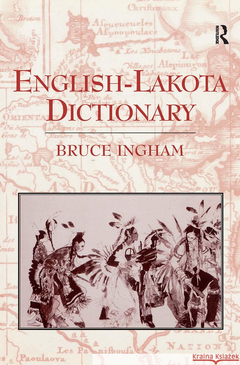English-Lakota Dictionary Bruce Ingham 9780700713783 Taylor & Francis - książka