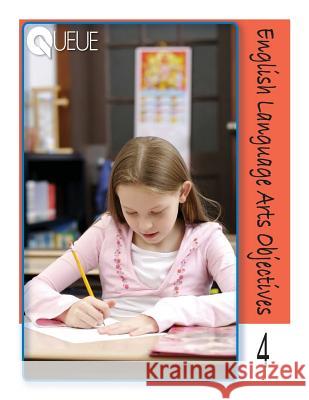 English Language Arts Objectives Grade 4 Dr James E. Swalm Dr June I. Coultas 9780782711141 Queue, Incorporated - książka