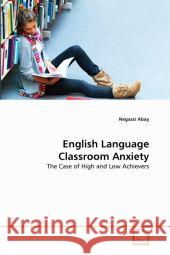 English Language Classroom Anxiety Negassi Abay 9783639344172 VDM Verlag - książka