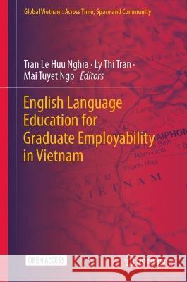 English Language Education for Graduate Employability in Vietnam  9789819943371 Springer Nature Singapore - książka