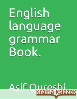 English language grammar Book. Asif Qureshi 9781973434191 Independently Published - książka