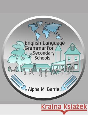 English Language Grammar For Secondary Schools Alpha M. Barrie 9781076290175 Independently Published - książka