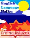 English Language Haiku for Youth Miss Krissy 9781511783880 Createspace