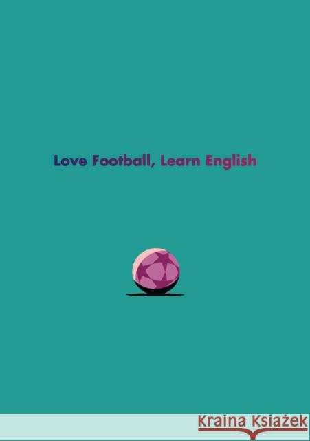 English Language Learner Notebook II: Love Football, Learn English Mark Bailey 9781739095215 HATRIQA Limited - książka