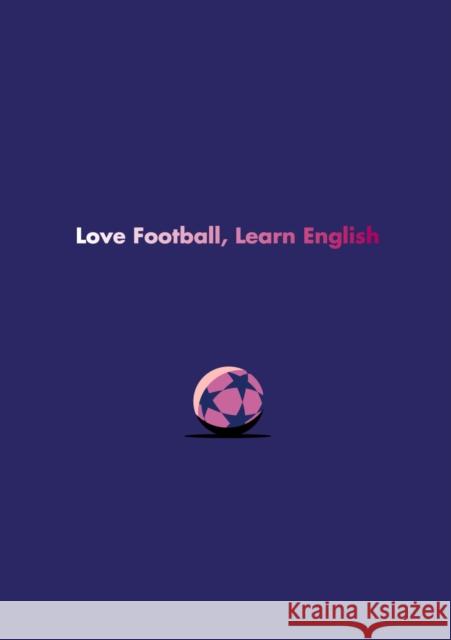 English Language Learner Notebook: Love Football, Learn English Mark Bailey 9781739095208 HATRIQA Limited - książka