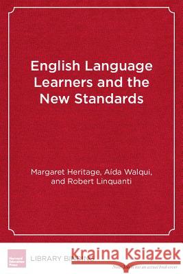 English Language Learners and the New Standards: Developing Language, Content Knowledge, and Analytical Practices in the Classroom  9781612508023 Harvard Education Press - książka