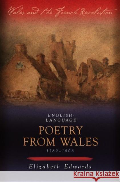 English-language Poetry from Wales 1789-1806 Elizabeth Edwards 9780708325681  - książka