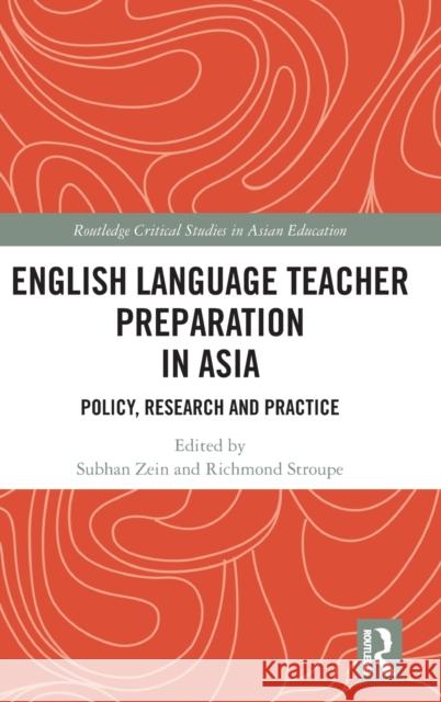 English Language Teacher Preparation in Asia: Policy, Research and Practice Mochamad Subhan Zein Richmond Stroupe 9781138095366 Routledge - książka