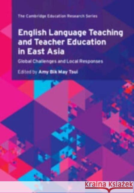 English Language Teaching and Teacher Education in East Asia  9781108790598 Cambridge University Press - książka