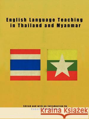 English Language Teaching in Thailand and Myanmar Robert Kirkpatrick 9789749439753 Shinawatra International University - książka