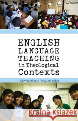 English Language Teaching in Theological Contexts Kitty Purgason 9780878084647 William Carey Library Publishers - książka