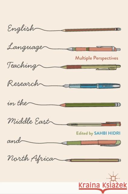 English Language Teaching Research in the Middle East and North Africa: Multiple Perspectives Hidri, Sahbi 9783319985329 Palgrave MacMillan - książka