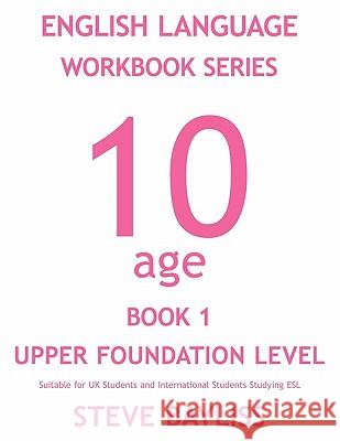 English Language Workbook Series: Age 10 Book 1 Bayliss, Steve 9781452005546 Authorhouse - książka