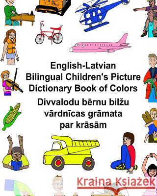 English-Latvian Bilingual Children's Picture Dictionary Book of Colors Richard Carlso Kevin Carlson 9781541386839 Createspace Independent Publishing Platform - książka