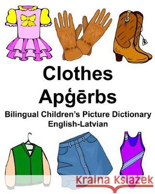English-Latvian Clothes Bilingual Children's Picture Dictionary Richard Carlso 9781976326417 Createspace Independent Publishing Platform - książka