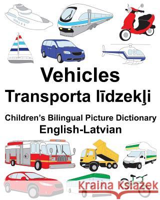 English-Latvian Vehicles Children's Bilingual Picture Dictionary Richard Carlso Suzanne Carlson 9781987717273 Createspace Independent Publishing Platform - książka