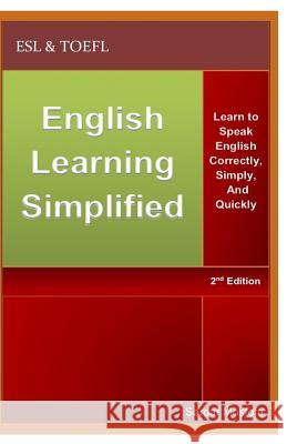 English Learning Simplified: Learn to Speak English Correctly, Simply, and Quickly Rayan Mostofa Sardar Mostofa 9781071438404 Independently Published - książka