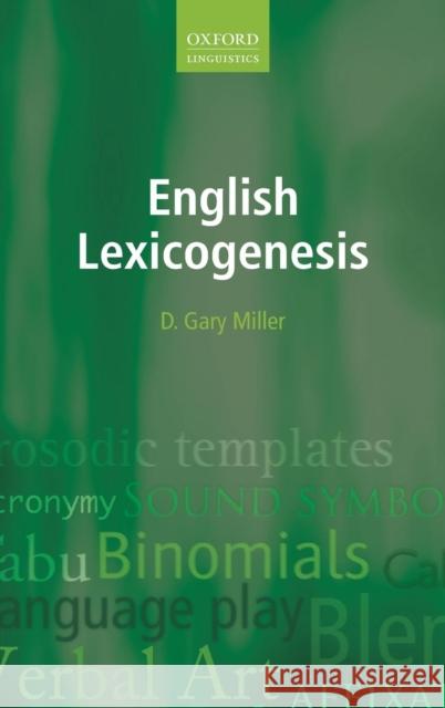 English Lexicogenesis D. Gary Miller 9780199689880 Oxford University Press, USA - książka