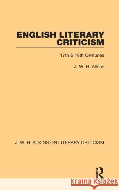 English Literary Criticism: 17th & 18th Centuries J. W. H. Atkins 9780367763503 Routledge - książka