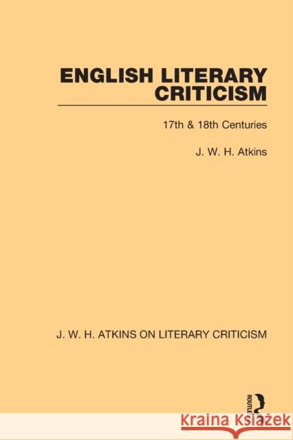 English Literary Criticism: 17th & 18th Centuries J. W. H. Atkins 9780367763565 Routledge - książka