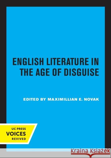 English Literature in the Age of Disguise Maximillian E. Novak 9780520308428 University of California Press - książka