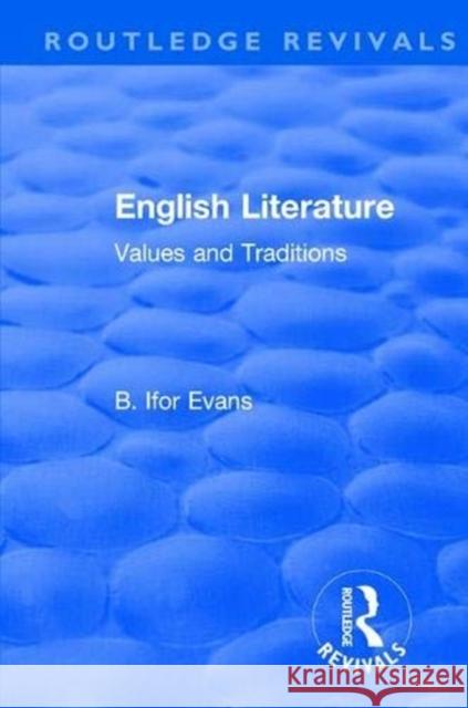 English Literature: Values and Traditions Evans, B. Ifor 9781138501171 Routledge - książka