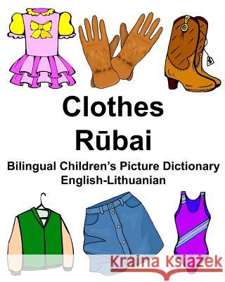 English-Lithuanian Clothes Bilingual Children's Picture Dictionary Richard Carlso 9781976338120 Createspace Independent Publishing Platform - książka