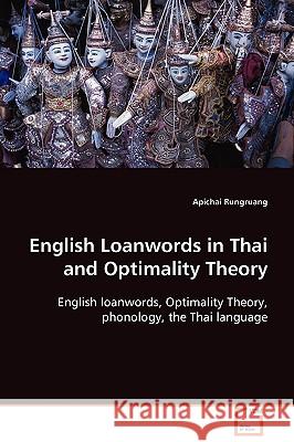 English Loanwords in Thai and Optimality Theory Apichai Rungruang 9783639101348 VDM Verlag - książka