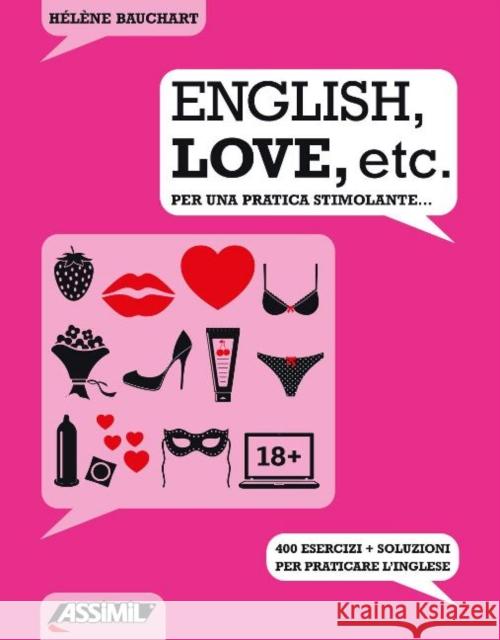 ENGLISH, LOVE, ETC - Per una pratica stimolante Helene Bauchart Daniela Mondino Assimil 9788885695306 Assimil - książka