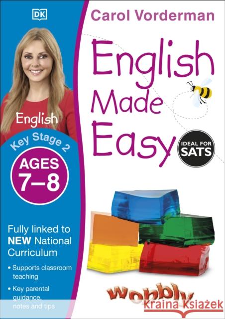 English Made Easy, Ages 7-8 (Key Stage 2): Supports the National Curriculum, English Exercise Book Carol Vorderman 9781409344667 DORLING KINDERSLEY CHILDREN'S - książka