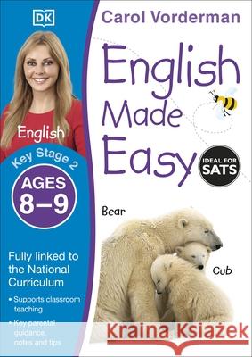 English Made Easy, Ages 8-9 (Key Stage 2): Supports the National Curriculum, English Exercise Book Carol Vorderman 9781409344674 Dorling Kindersley Ltd - książka