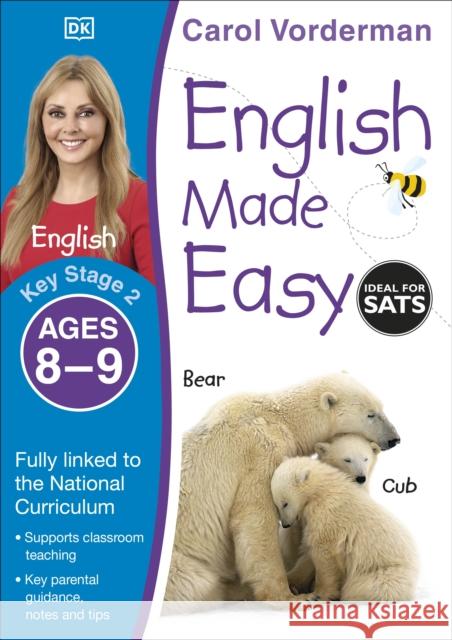 English Made Easy, Ages 8-9 (Key Stage 2): Supports the National Curriculum, English Exercise Book Carol Vorderman 9781409344674 Dorling Kindersley Ltd - książka