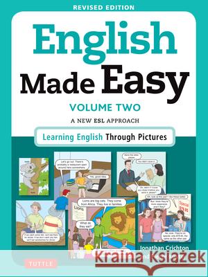 English Made Easy, Volume Two: A New ESL Approach: Learning English Through Pictures Jonathan Crichton Pieter Koster 9780804845250 Tuttle Publishing - książka