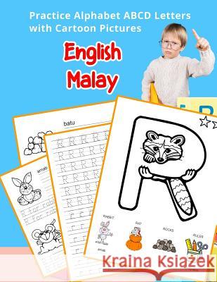 English Malay Practice Alphabet ABCD letters with Cartoon Pictures: Amalan Bahasa Melayu abjad dengan gambar kartun Betty Hill 9781075493119 Independently Published - książka