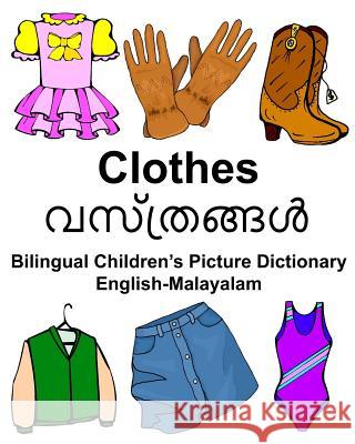 English-Malayalam Clothes Bilingual Children's Picture Dictionary Richard Carlso 9781984237903 Createspace Independent Publishing Platform - książka