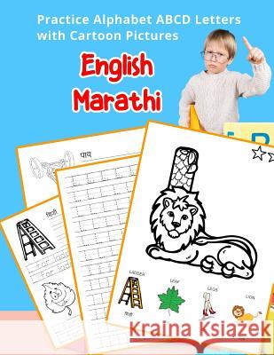 English Marathi Practice Alphabet ABCD letters with Cartoon Pictures: कार्टून चित्&# Hill, Betty 9781075496547 Independently Published - książka