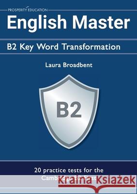 English Master B2 Key Word Transformation Laura Broadbent 9781916129764 Prosperity Education - książka