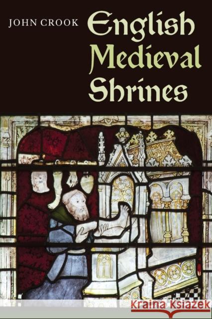 English Medieval Shrines John Crook 9781783270934 Boydell Press - książka