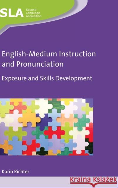 English-Medium Instruction and Pronunciation: Exposure and Skills Development Richter, Karin 9781788922456 Multilingual Matters Limited - książka