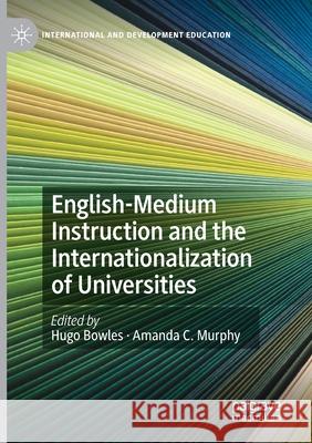 English-Medium Instruction and the Internationalization of Universities  9783030478629 Springer International Publishing - książka