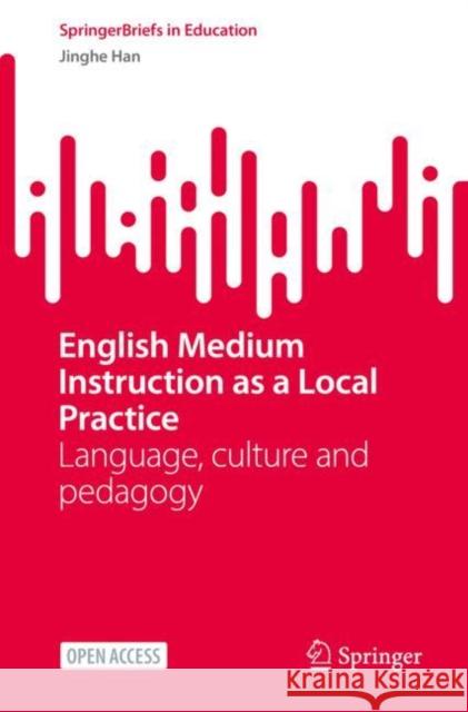 English Medium Instruction as a Local Practice: Language, culture and pedagogy Jinghe Han 9783031199035 Springer International Publishing AG - książka