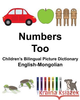 English-Mongolian Numbers/Too Children's Bilingual Picture Dictionary Richard Carlson Suzanne Carlson 9781981591176 Createspace Independent Publishing Platform - książka