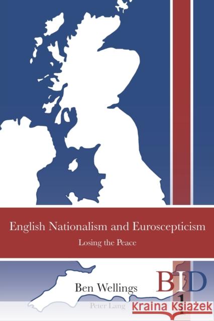 English Nationalism and Euroscepticism: Losing the Peace Finlay, Richard J. 9783034302043 Peter Lang AG, Internationaler Verlag Der Wis - książka