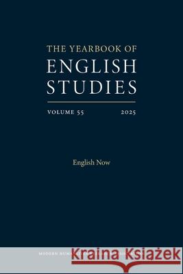 English Now (Yearbook of English Studies 55) Richard Adelman 9781839542817 Modern Humanities Research Association - książka