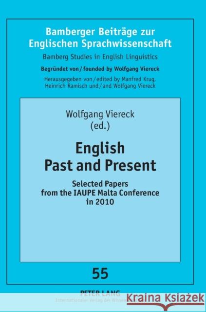 English Past and Present; Selected Papers from the IAUPE Malta Conference in 2010 Viereck, Wolfgang 9783631638958 Lang, Peter, Gmbh, Internationaler Verlag Der - książka