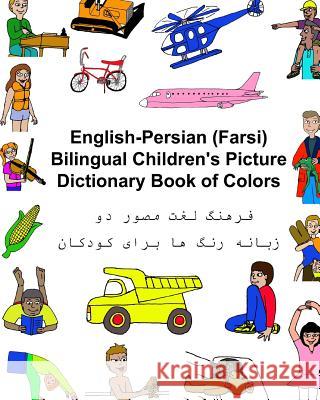 English-Persian/Farsi Bilingual Children's Picture Dictionary Book of Colors Richard Carlso Kevin Carlson 9781542333788 Createspace Independent Publishing Platform - książka